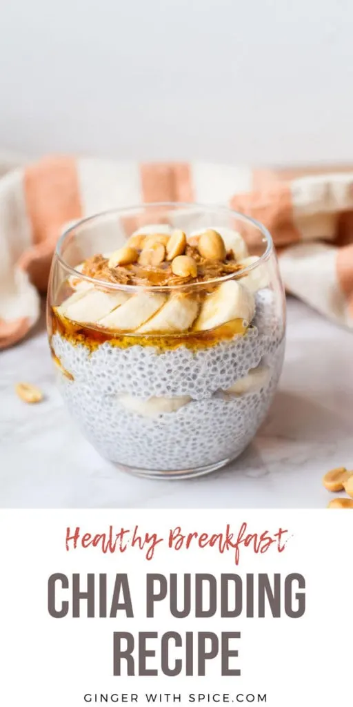 Round glass with chia pudding topped with sliced banana, peanut butter and peanuts. White background. Pinterest pin.