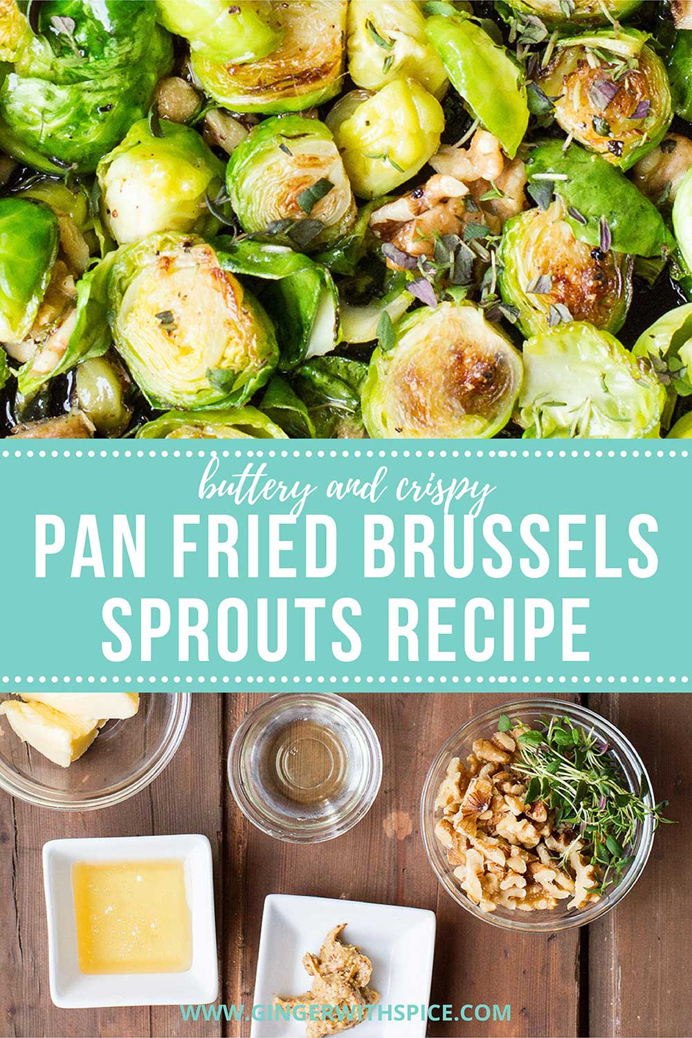 Buttery and Crispy Brussels Sprouts (Pan Fried) Ginger with Spice